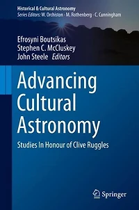 Advancing Cultural Astronomy: Studies Honour of Clive Ruggles