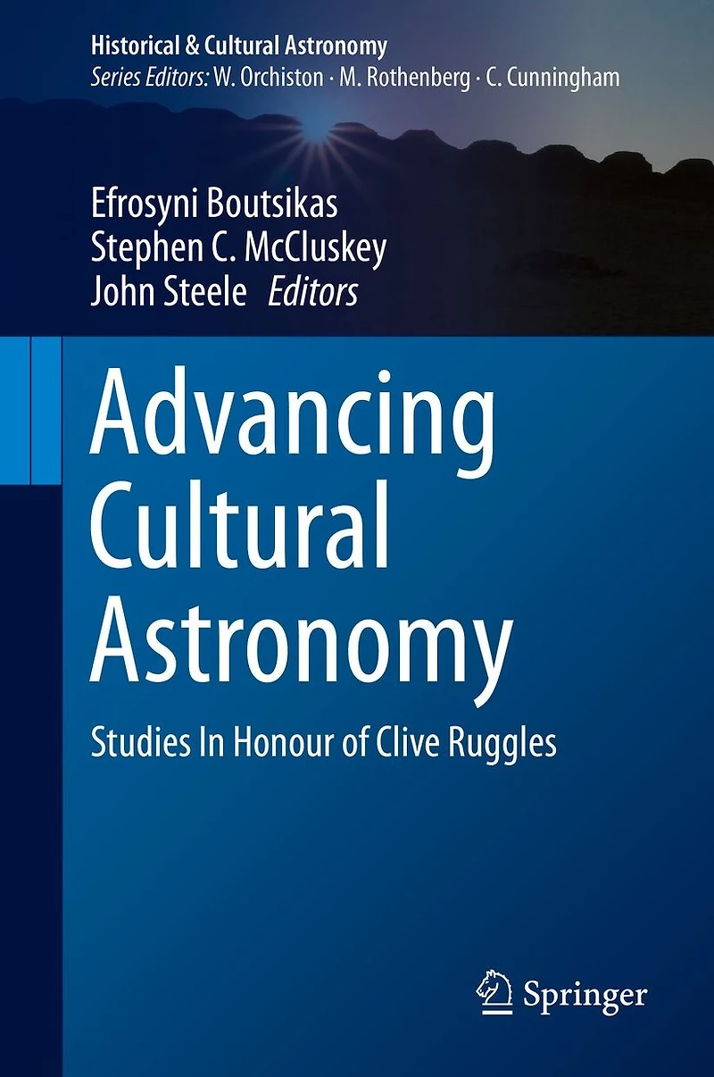 Advancing Cultural Astronomy: Studies Honour of Clive Ruggles
