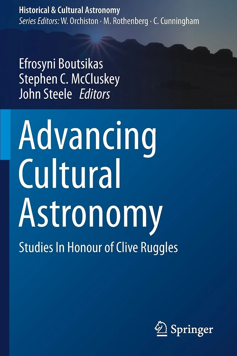 Advancing Cultural Astronomy: Studies Honour of Clive Ruggles