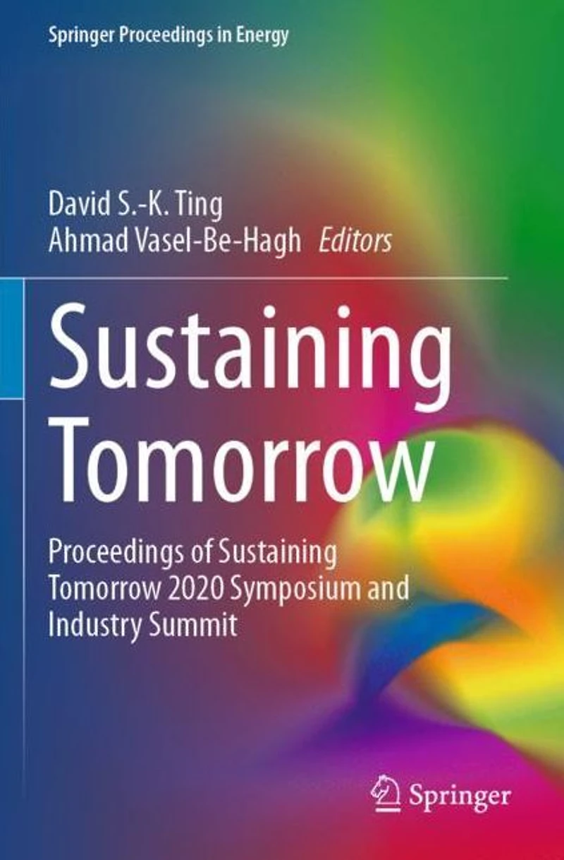 Sustaining Tomorrow: Proceedings of Tomorrow 2020 Symposium and Industry Summit