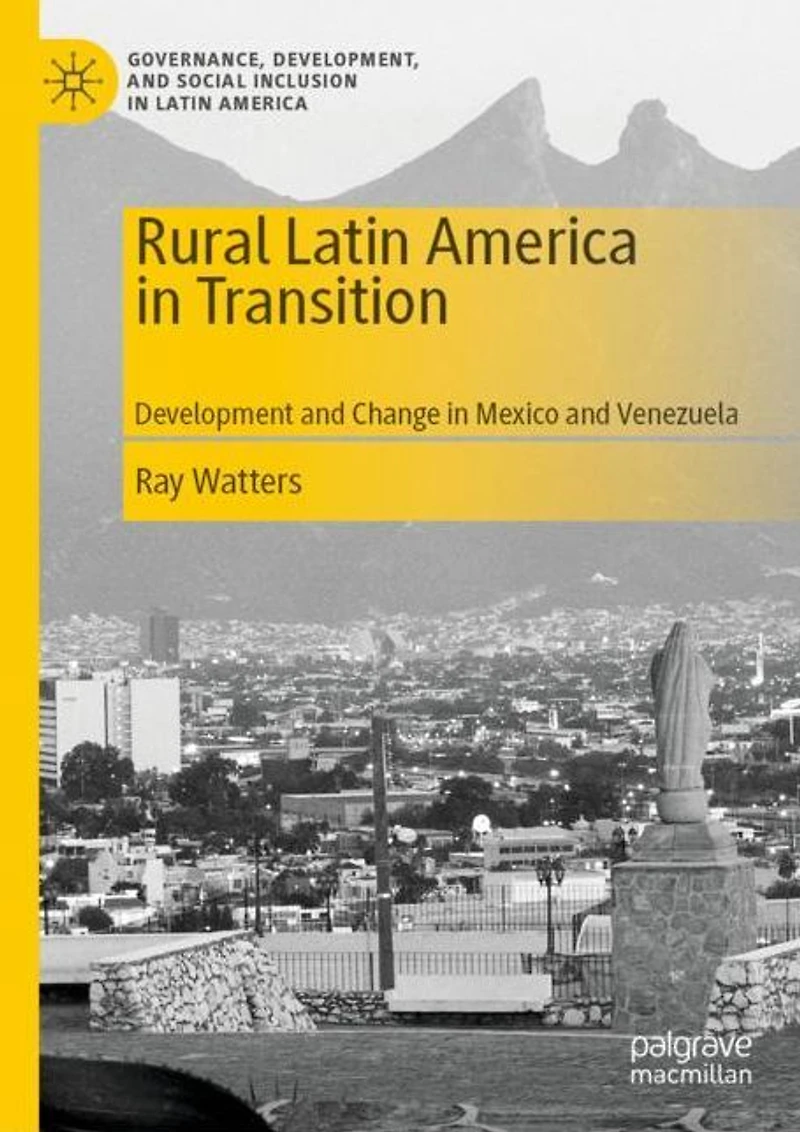 Rural Latin America Transition: Development and Change Mexico Venezuela