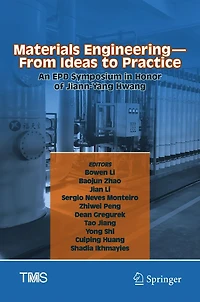 Materials Engineering-From Ideas to Practice: An EPD Symposium Honor of Jiann-Yang Hwang