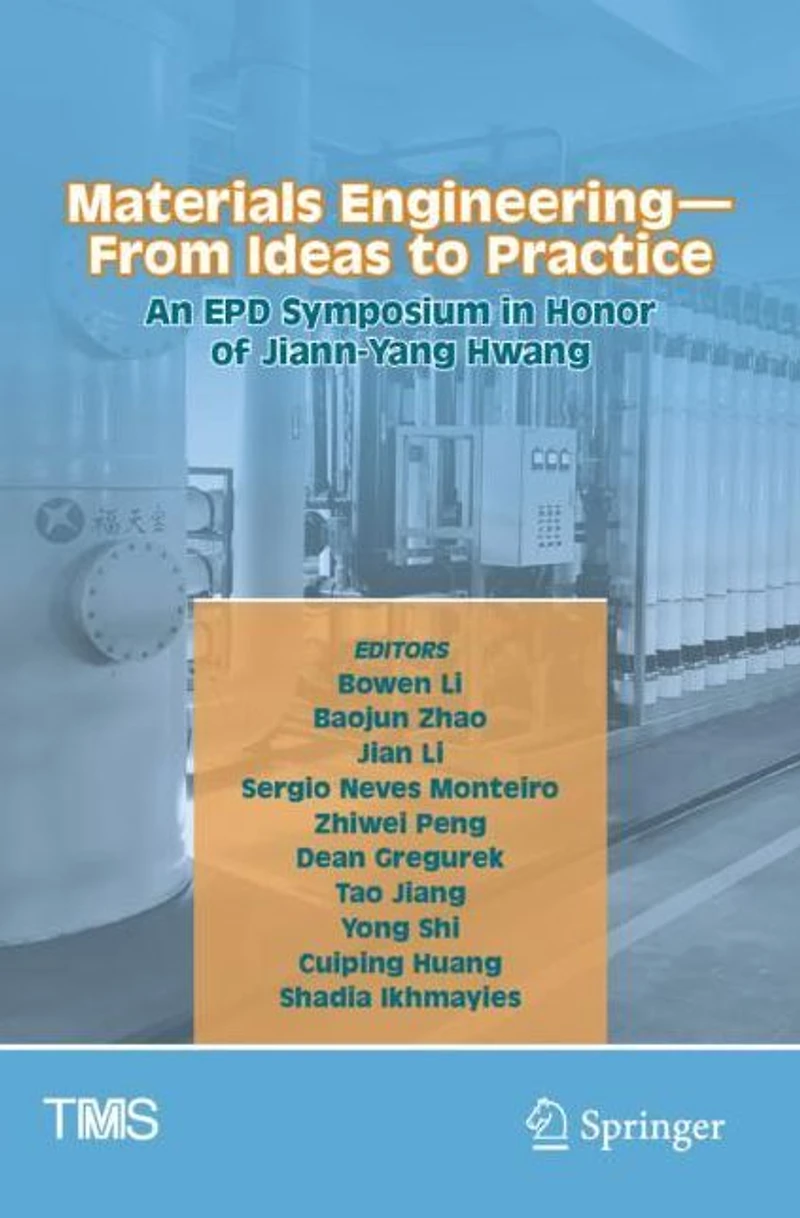 Materials Engineering-From Ideas to Practice: An EPD Symposium Honor of Jiann-Yang Hwang