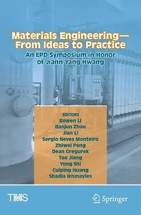 Materials Engineering-From Ideas to Practice: An EPD Symposium Honor of Jiann-Yang Hwang