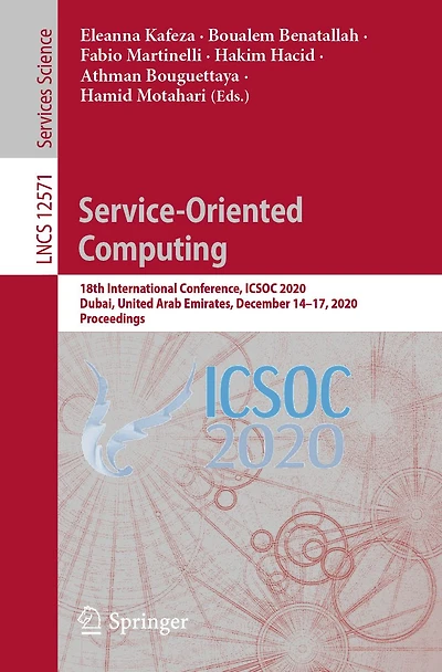 Service-Oriented Computing: 18th International Conference, ICSOC 2020, Dubai, United Arab Emirates, December 14-17, Proceedings