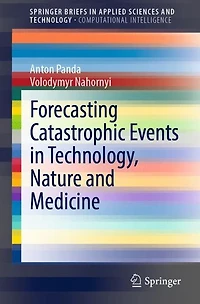 Forecasting Catastrophic Events Technology, Nature and Medicine