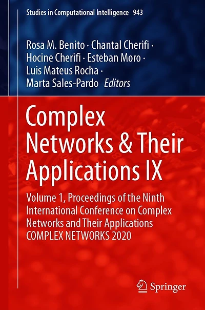 COMPLEX NETWORKS & Their Applications IX: Volume 1, Proceedings of the Ninth International Conference on and 2020