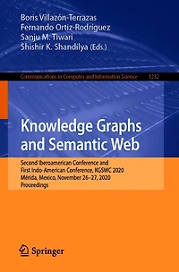 Knowledge Graphs and Semantic Web: Second Iberoamerican Conference First Indo-American Conference, KGSWC 2020, Mérida, Mexico, November 26-27, Proceedings
