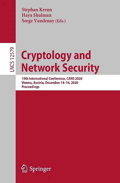 Cryptology and Network Security: 19th International Conference, CANS 2020, Vienna, Austria, December 14-16, Proceedings