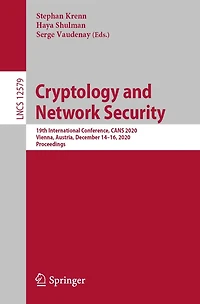 Cryptology and Network Security: 19th International Conference, CANS 2020, Vienna, Austria, December 14-16, Proceedings