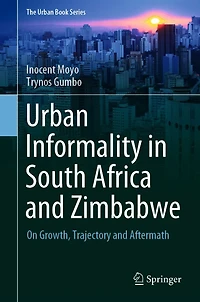 Urban Informality in South Africa and Zimbabwe: On Growth, Trajectory and Aftermath