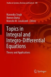 Topics Integral and Integro-Differential Equations: Theory Applications