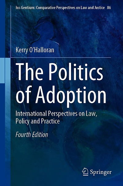 The Politics of Adoption: International Perspectives on Law, Policy and Practice
