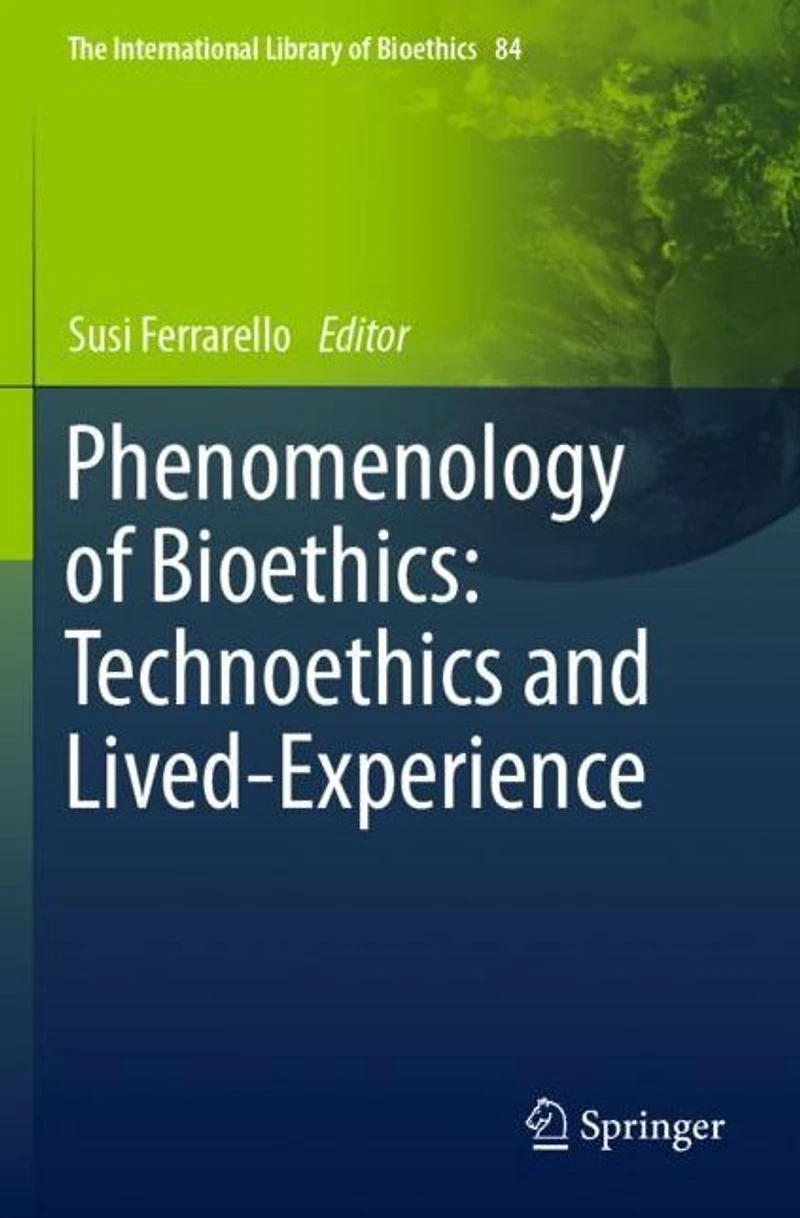 Phenomenology of Bioethics: Technoethics and Lived-Experience
