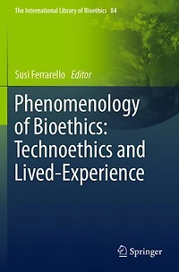 Phenomenology of Bioethics: Technoethics and Lived-Experience