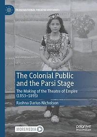 the Colonial Public and Parsi Stage: Making of Theatre Empire (1853-1893)