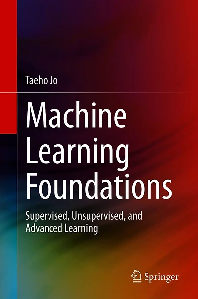 Machine Learning Foundations: Supervised, Unsupervised, and Advanced