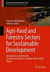 Agri-food and Forestry Sectors for Sustainable Development: Innovations to Address the Ecosystems-Resources-Climate-Food-Health Nexus