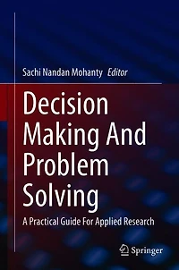 Decision Making And Problem Solving: A Practical Guide For Applied Research