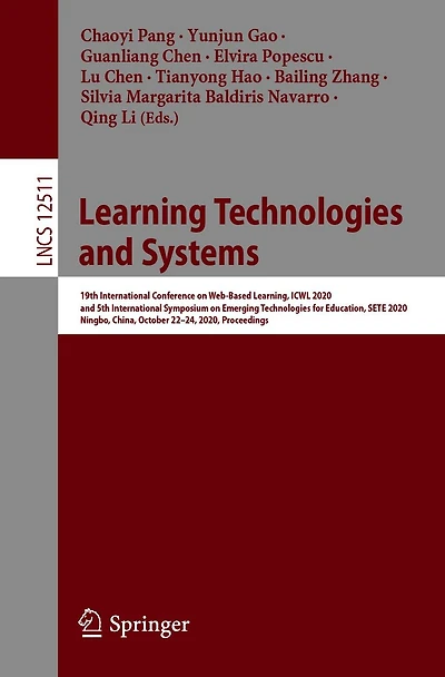 Learning Technologies and Systems: 19th International Conference on Web-Based Learning, ICWL 2020, 5th Symposium Emerging for Education, SETE Ningbo, China, October 22-24, Proceedings