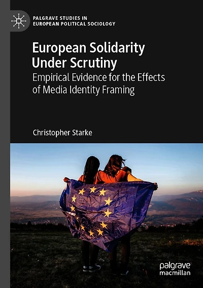 European Solidarity Under Scrutiny: Empirical Evidence for the Effects of Media Identity Framing