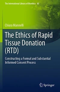 The Ethics of Rapid Tissue Donation (RTD): Constructing a Formal and Substantial Informed Consent Process