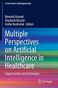 Multiple Perspectives on Artificial Intelligence Healthcare: Opportunities and Challenges