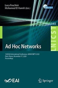 Ad Hoc Networks: 12th EAI International Conference, ADHOCNETS 2020, Paris, France, November 17, Proceedings