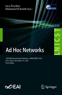 Ad Hoc Networks: 12th EAI International Conference, ADHOCNETS 2020, Paris, France, November 17, Proceedings