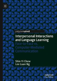 Interpersonal Interactions and Language Learning: Face-to-Face vs. Computer-Mediated Communication