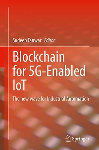 Blockchain for 5G-Enabled IoT: The new wave Industrial Automation