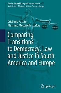 Comparing Transitions to Democracy. Law and Justice South America Europe
