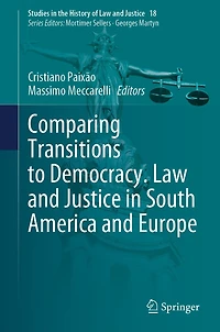 Comparing Transitions to Democracy. Law and Justice South America Europe