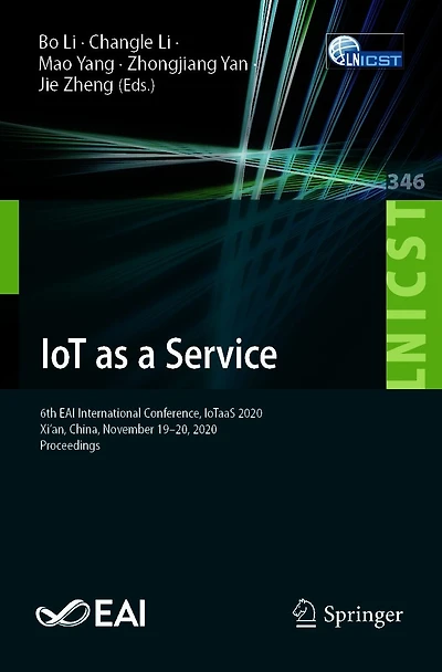 IoT as a Service: 6th EAI International Conference, IoTaaS 2020, Xi'an, China, November 19-20, Proceedings