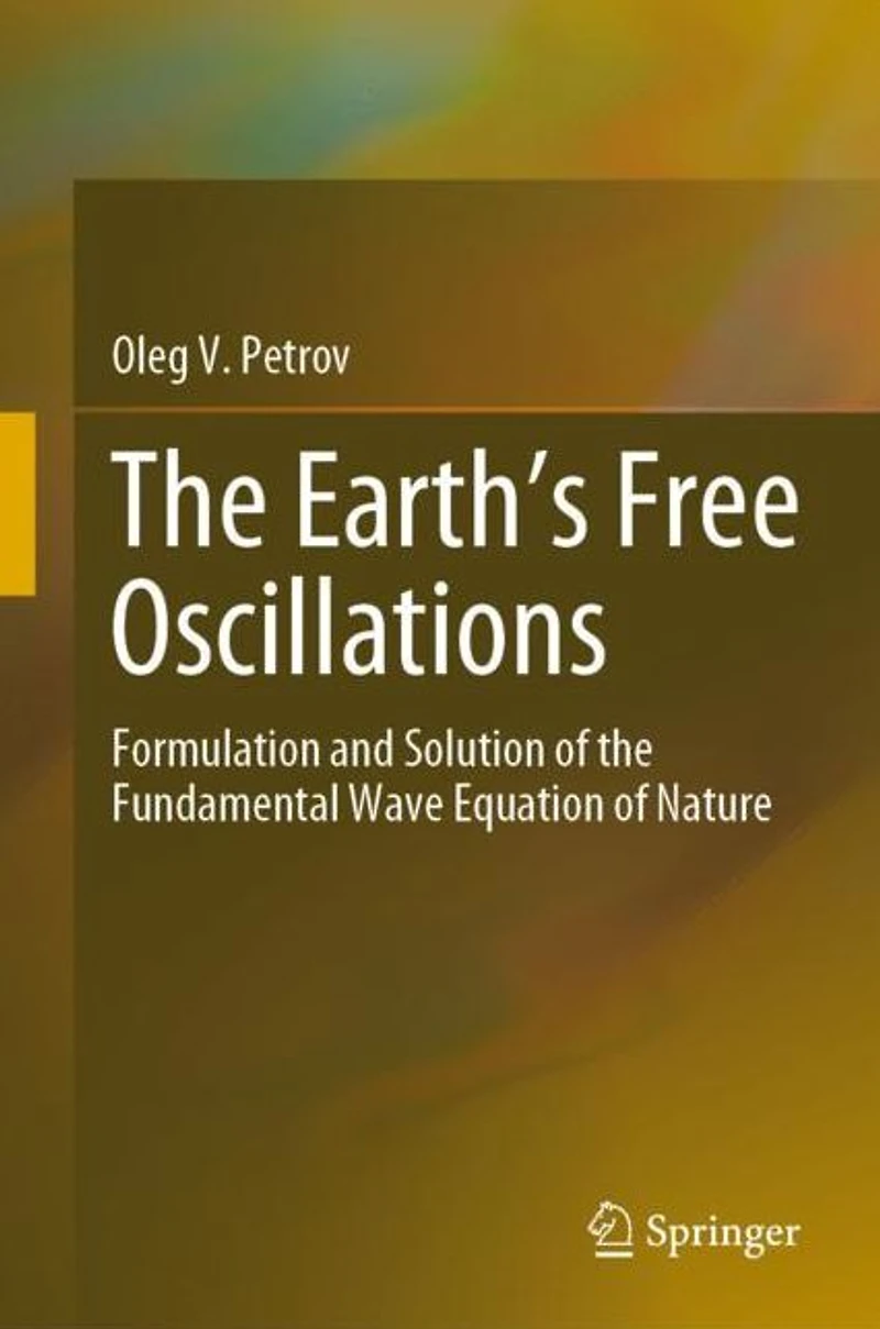 the Earth's Free Oscillations: Formulation and Solution of Fundamental Wave Equation Nature
