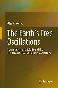 the Earth's Free Oscillations: Formulation and Solution of Fundamental Wave Equation Nature