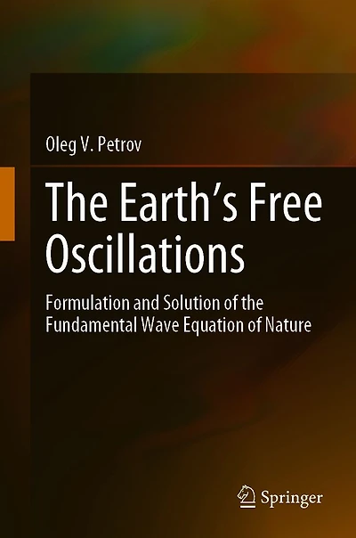the Earth's Free Oscillations: Formulation and Solution of Fundamental Wave Equation Nature