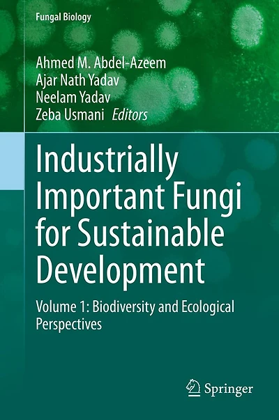 Industrially Important Fungi for Sustainable Development: Volume 1: Biodiversity and Ecological Perspectives