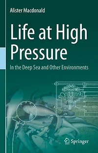 Life at High Pressure: the Deep Sea and Other Environments