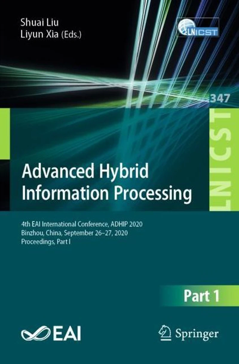 Advanced Hybrid Information Processing: 4th EAI International Conference, ADHIP 2020, Binzhou, China, September 26-27, Proceedings, Part I