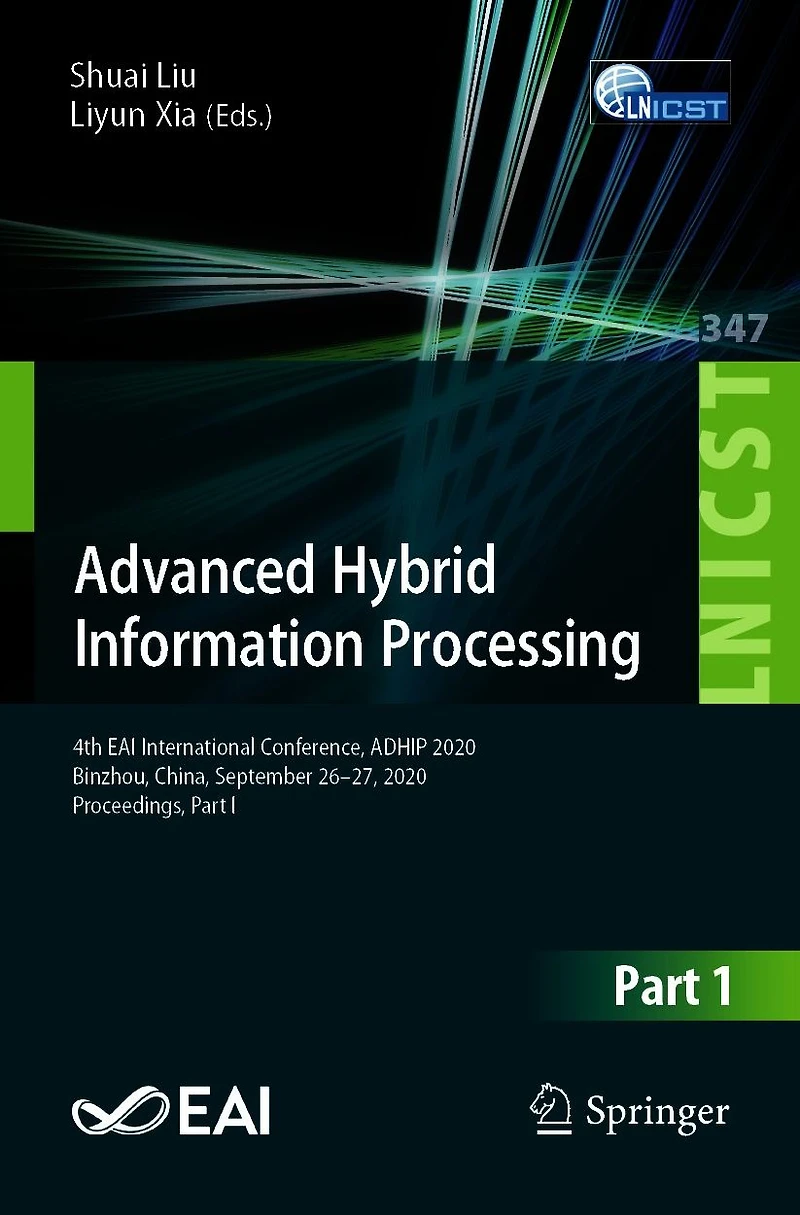 Advanced Hybrid Information Processing: 4th EAI International Conference, ADHIP 2020, Binzhou, China, September 26-27, Proceedings, Part I