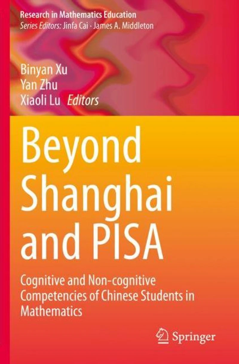 Beyond Shanghai and PISA: Cognitive Non-cognitive Competencies of Chinese Students Mathematics