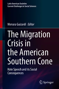 the Migration Crisis American Southern Cone: Hate Speech and its Social Consequences