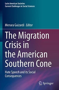 the Migration Crisis American Southern Cone: Hate Speech and its Social Consequences