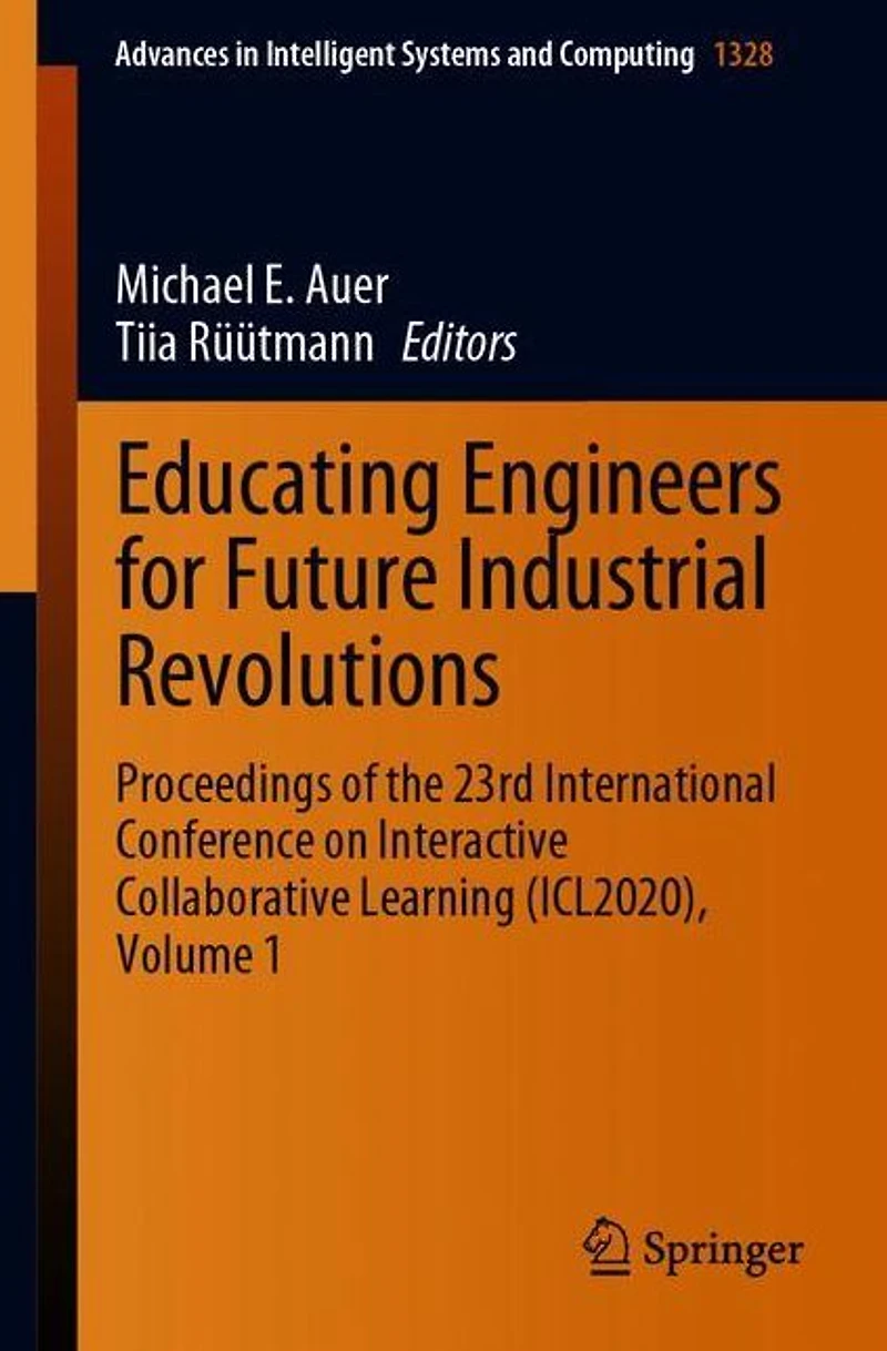 Educating Engineers for Future Industrial Revolutions: Proceedings of the 23rd International Conference on Interactive Collaborative Learning (ICL2020