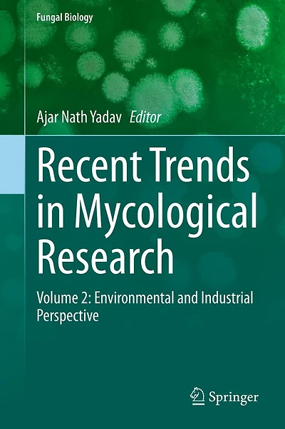 Recent Trends Mycological Research: Volume 2: Environmental and Industrial Perspective