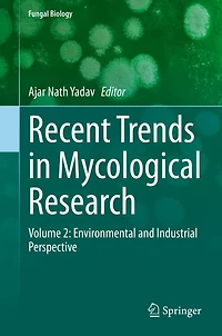 Recent Trends Mycological Research: Volume 2: Environmental and Industrial Perspective