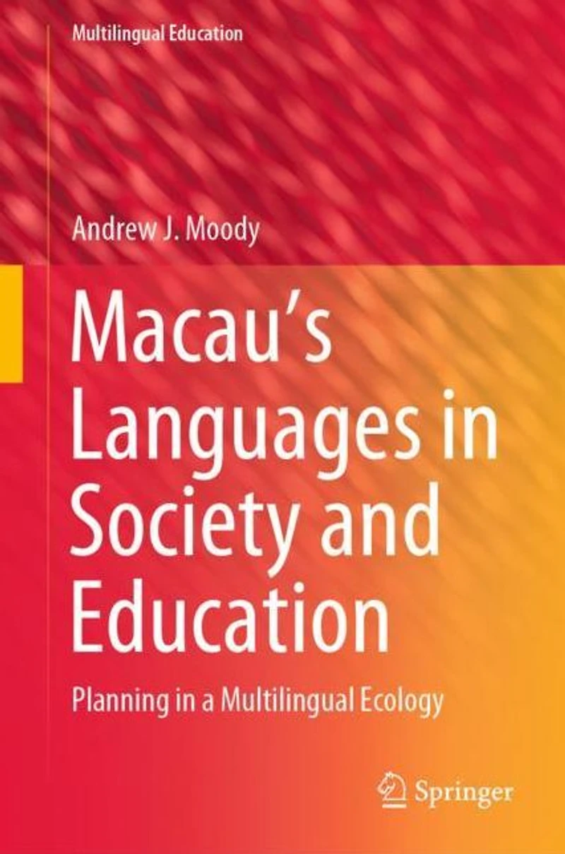Macau's Languages Society and Education: Planning a Multilingual Ecology