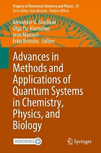 Advances Methods and Applications of Quantum Systems Chemistry, Physics, Biology
