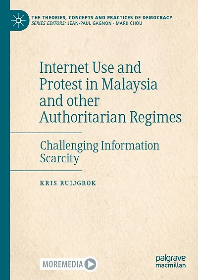 Internet Use and Protest Malaysia other Authoritarian Regimes: Challenging Information Scarcity